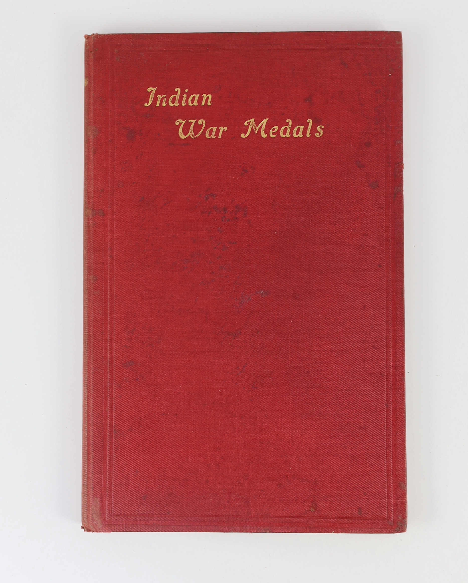 Biddulph, Maj. H. - Early Indian Campaigns and the Decorations Awarded for Them. 10 plates; publisher's cloth. Chatham, (1914); Robertson, Sir George S. - Chitral: the story of a minor siege. 2nd edition. 5 maps and plan
